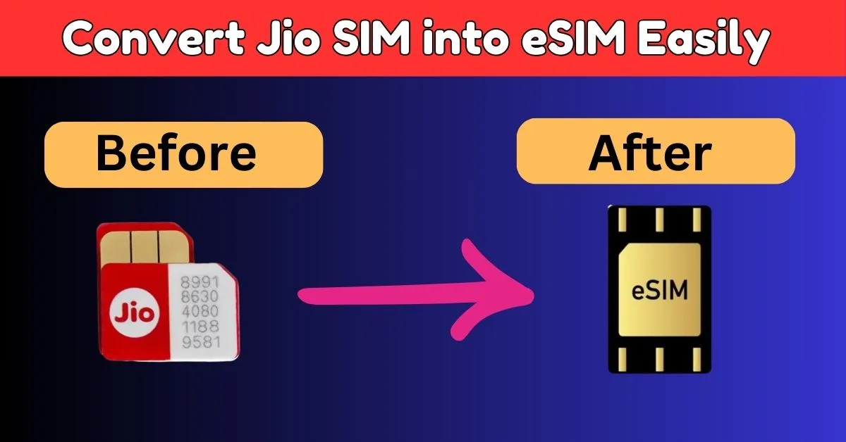 How to convert Jio SIM to eSIM